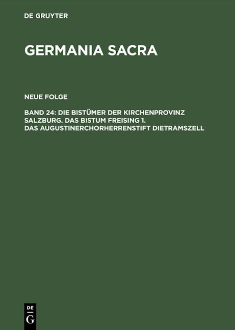 Die Bistümer der Kirchenprovinz Salzburg. Das Bistum Freising 1. Das Augustinerchorherrenstift Dietramszell