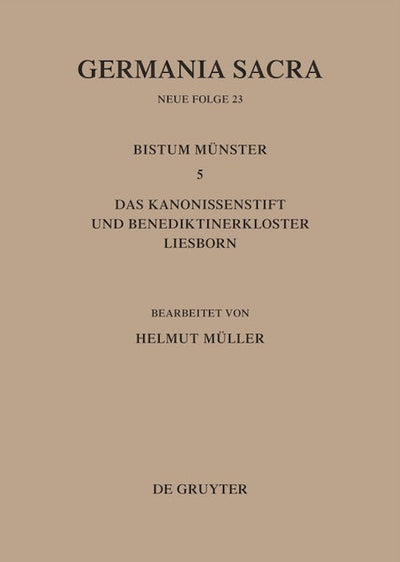 Die Bistümer der Kirchenprovinz Köln. Das Bistum Münster 5. Das Kanonissenstift und Benediktinerkloster Liesborn