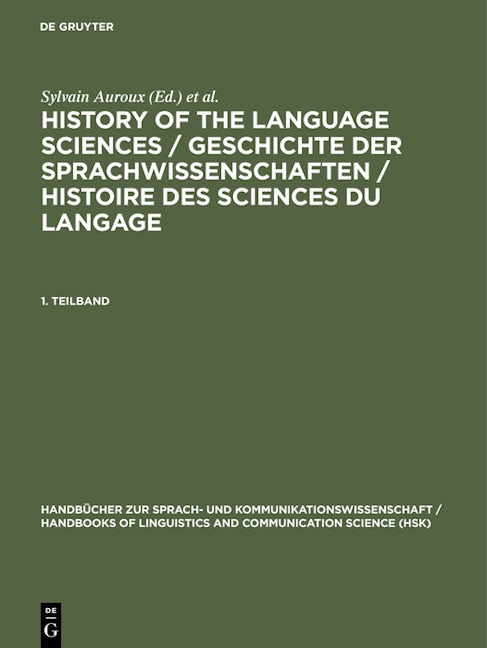 History of the Language Sciences / Geschichte der Sprachwissenschaften / Histoire des sciences du langage. 1. Teilband