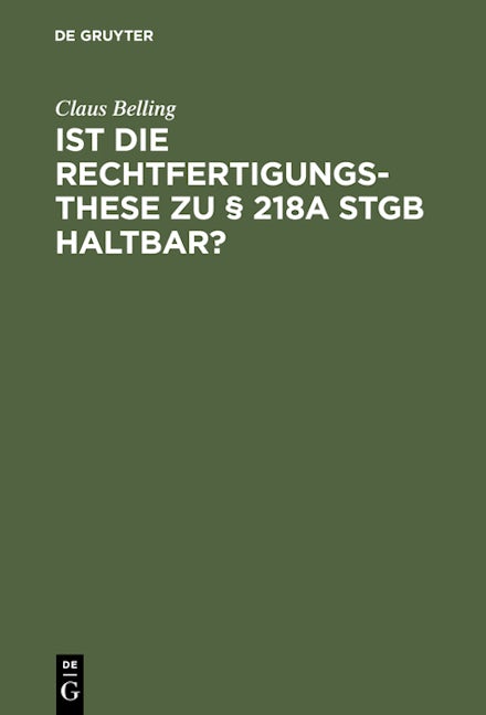 Ist die Rechtfertigungsthese zu § 218a StGB haltbar?