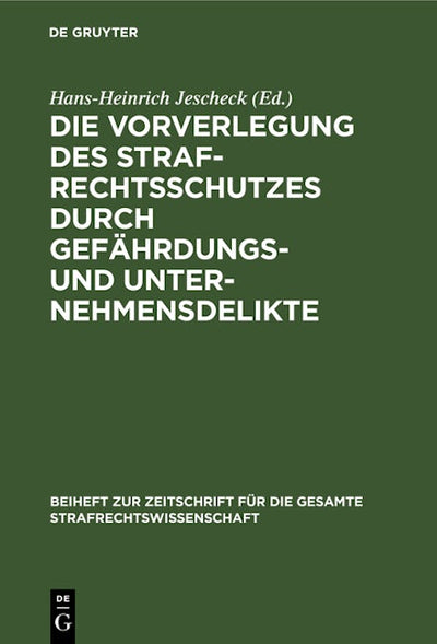 Die Vorverlegung des Strafrechtsschutzes durch Gefährdungs- und Unternehmensdelikte