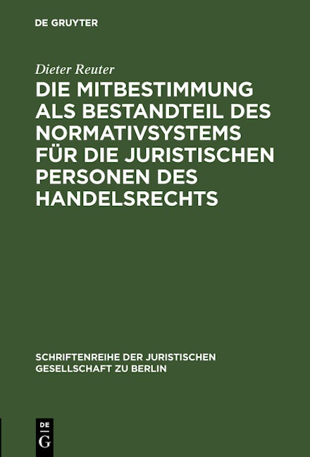 Die Mitbestimmung als Bestandteil des Normativsystems für die juristischen Personen des Handelsrechts