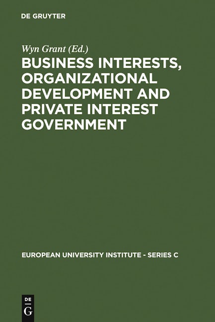 Business Interests, Organizational Development and Private Interest Government