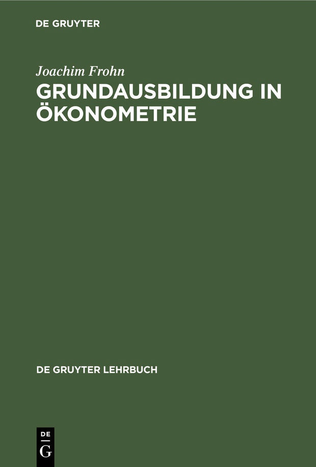 Cover image for Grundausbildung in Ökonometrie, isbn: 9783110121711