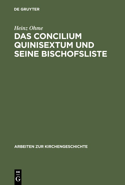 Das Concilium Quinisextum und seine Bischofsliste