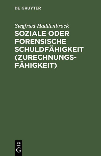 Soziale oder forensische Schuldfähigkeit (Zurechnungsfähigkeit)
