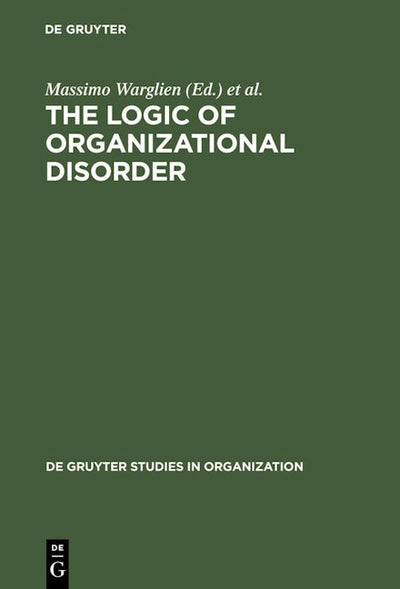 The Logic of Organizational Disorder