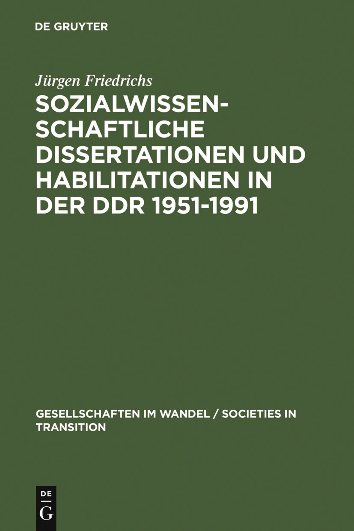 Cover image for Sozialwissenschaftliche Dissertationen und Habilitationen in der DDR 1951-1991 ISBN 9783110138078