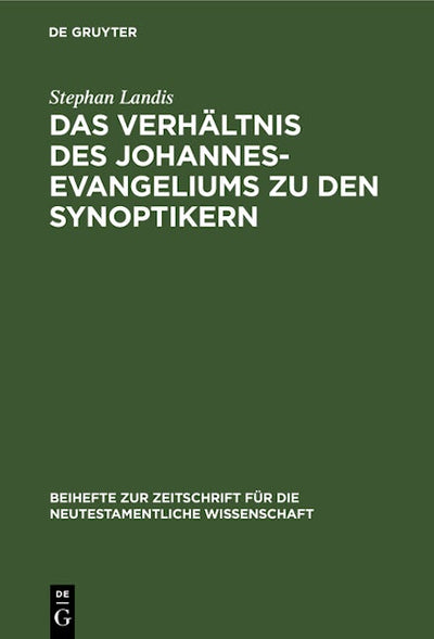 Das Verhältnis des Johannesevangeliums zu den Synoptikern