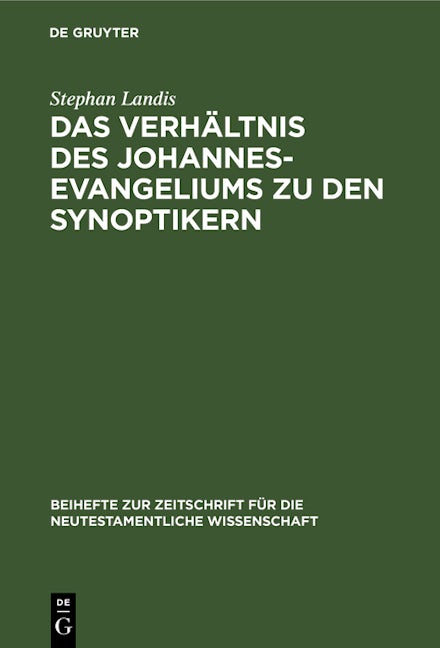 Das Verhältnis des Johannesevangeliums zu den Synoptikern
