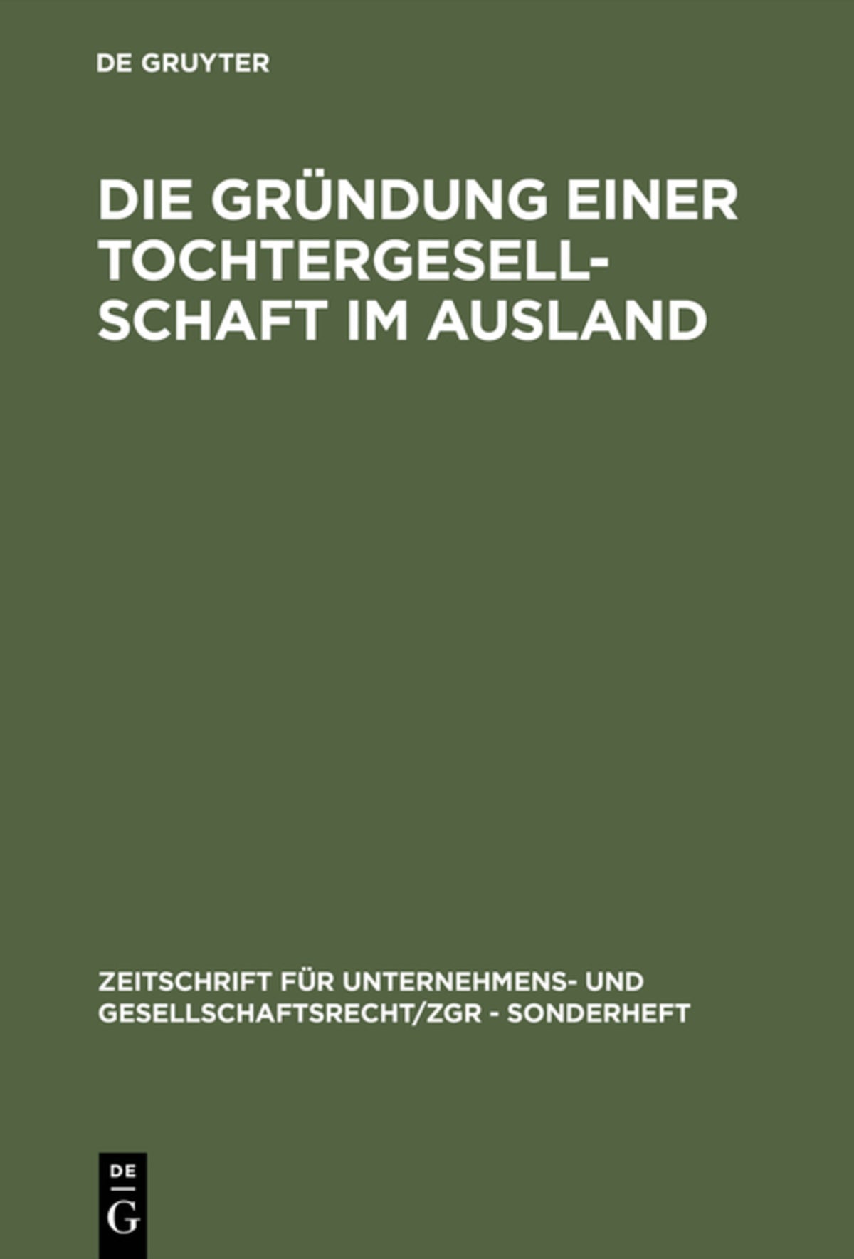 Cover image for Die Gründung einer Tochtergesellschaft im Ausland ISBN 9783110145304