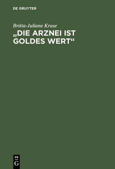 „Die Arznei ist Goldes wert“