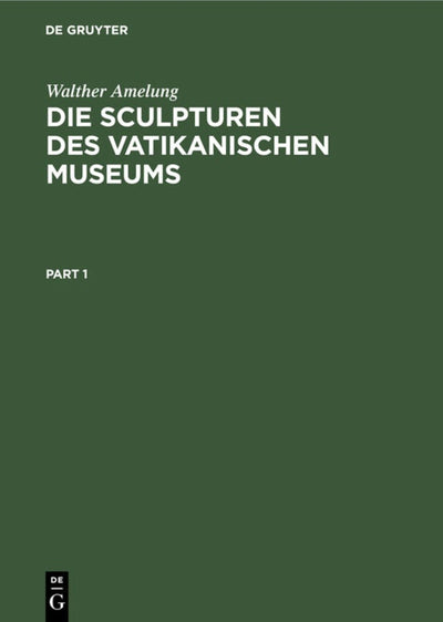 Cover image for Die Sculpturen des Vatikanischen Museums, isbn: 9783110147674