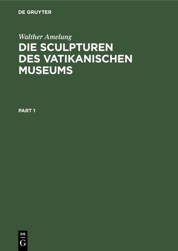 Cover image for Die Sculpturen des Vatikanischen Museums, isbn: 9783110147674