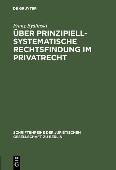 Über prinzipiell-systematische Rechtsfindung im Privatrecht
