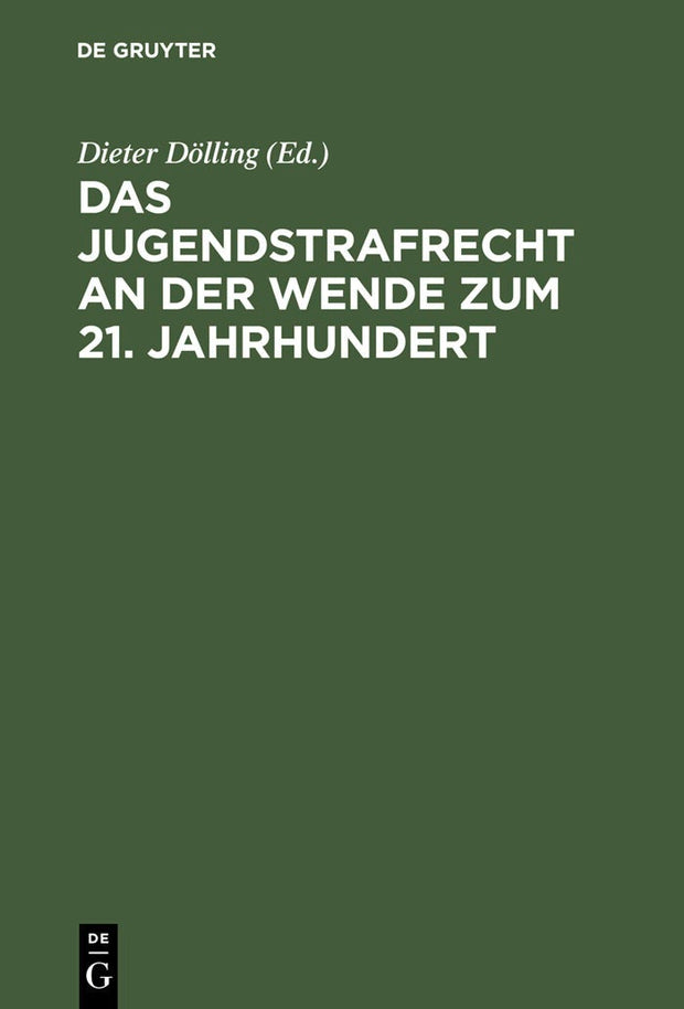 Cover image for Das Jugendstrafrecht an der Wende zum 21. Jahrhundert, isbn: 9783110162028