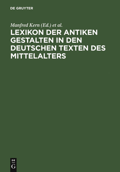 Cover image for Lexikon der antiken Gestalten in den deutschen Texten des Mittelalters, isbn: 9783110162578