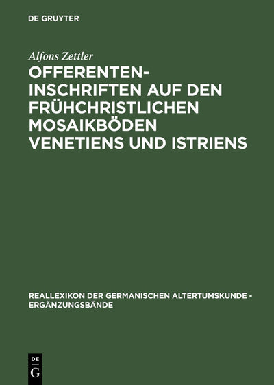 Cover image for Offerenteninschriften auf den frühchristlichen Mosaikböden Venetiens und Istriens, isbn: 9783110162615