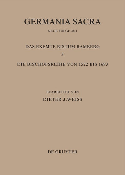 Die Bistümer der Kirchenprovinz Mainz: Das exemte Bistum Bamberg 3: Die Bischofsreihe von 1522 bis 1693