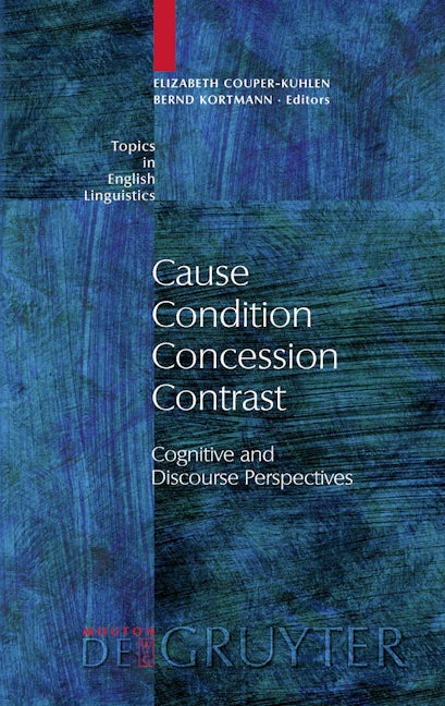 Cause - Condition - Concession - Contrast