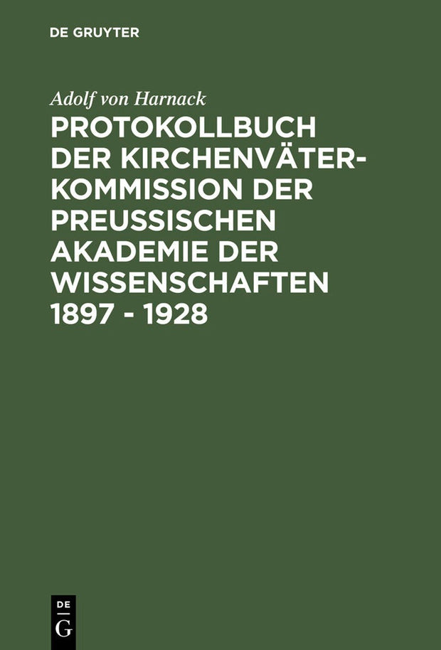 Cover image for Protokollbuch der Kirchenväter-Kommission der Preußischen Akademie der Wissenschaften 1897 - 1928, isbn: 9783110167641