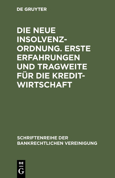 Die neue Insolvenzordnung. Erste Erfahrungen und Tragweite für die Kreditwirtschaft