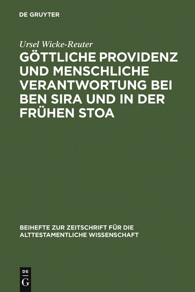 Cover image for Göttliche Providenz und menschliche Verantwortung bei Ben Sira und in der Frühen Stoa, isbn: 9783110168631