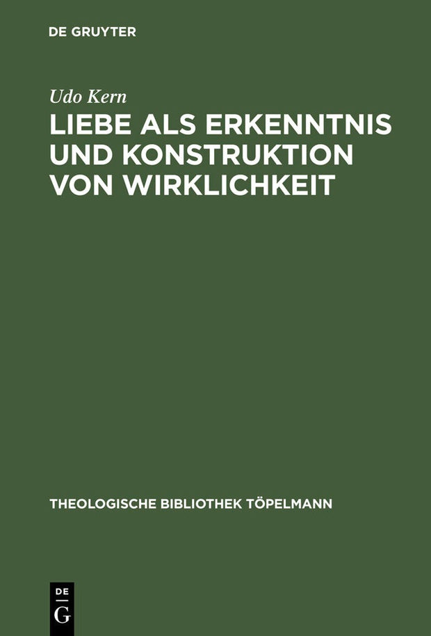 Cover image for Liebe als Erkenntnis und Konstruktion von Wirklichkeit, isbn: 9783110168655