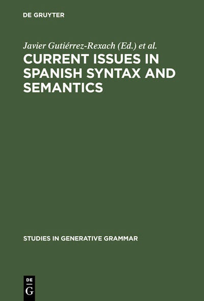 Current Issues in Spanish Syntax and Semantics
