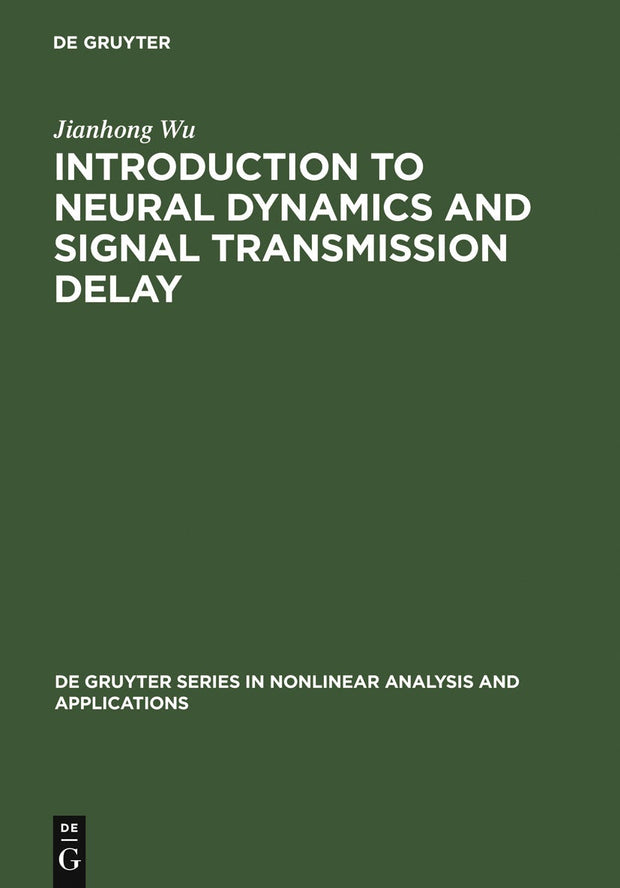 Cover image for Introduction to Neural Dynamics and Signal Transmission Delay, isbn: 9783110169881