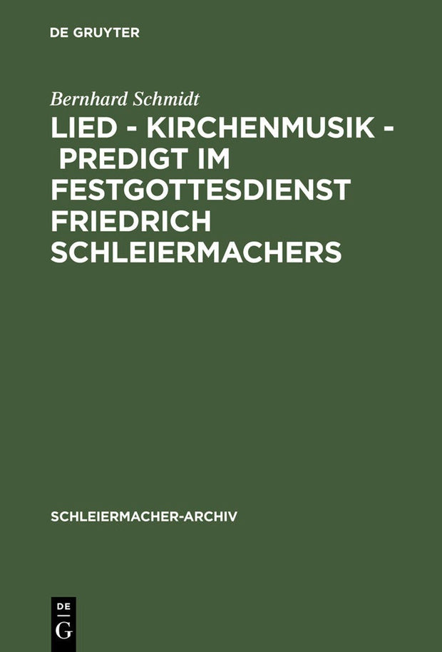 Cover image for Lied - Kirchenmusik - Predigt im Festgottesdienst Friedrich Schleiermachers, isbn: 9783110170634