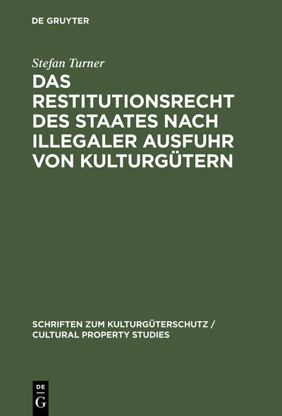 Cover image for Das Restitutionsrecht des Staates nach illegaler Ausfuhr von Kulturgütern, isbn: 9783110172126