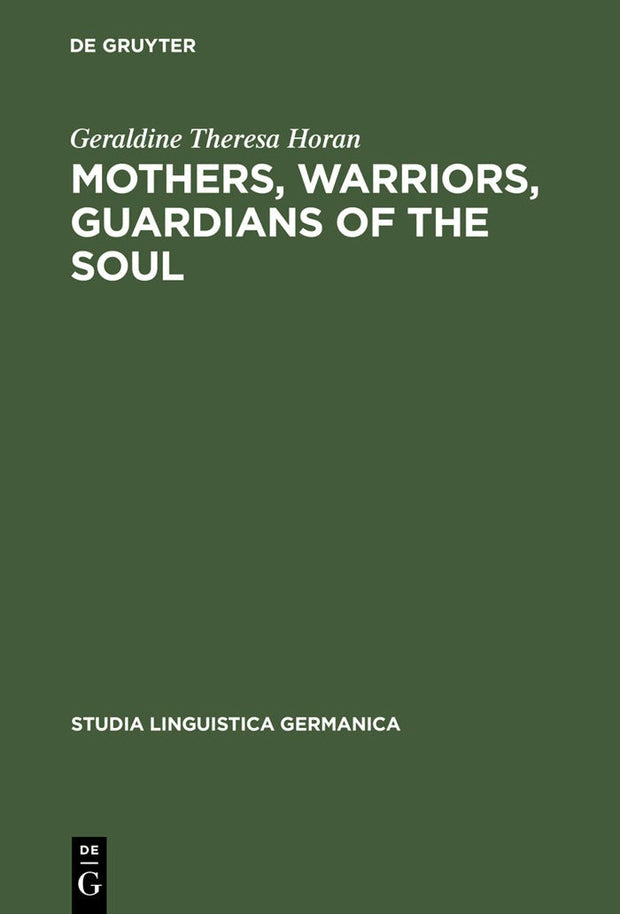 Cover image for Mothers, Warriors, Guardians of the Soul, isbn: 9783110172324