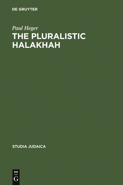 Cover image for The Pluralistic Halakhah, isbn: 9783110176360