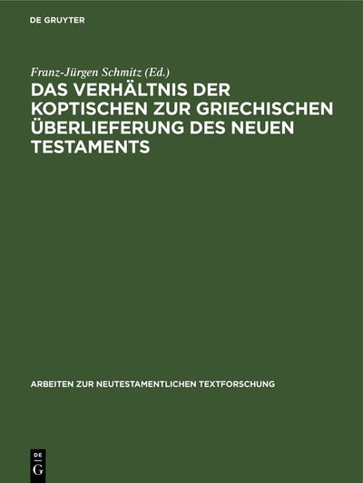 Cover image for Das Verhältnis der koptischen zur griechischen Überlieferung des Neuen Testaments, isbn: 9783110177480