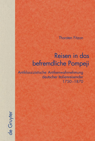 Cover image for Reisen in das befremdliche Pompeji, isbn: 9783110178982