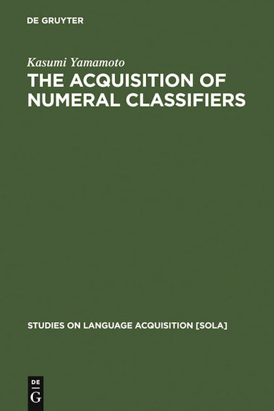 The Acquisition of Numeral Classifiers