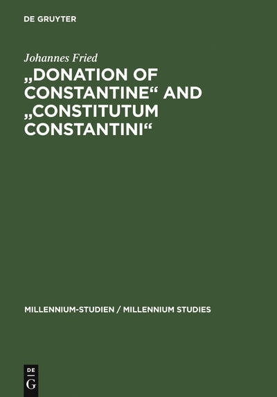 Cover image for "Donation of Constantine" and "Constitutum Constantini", isbn: 9783110185393