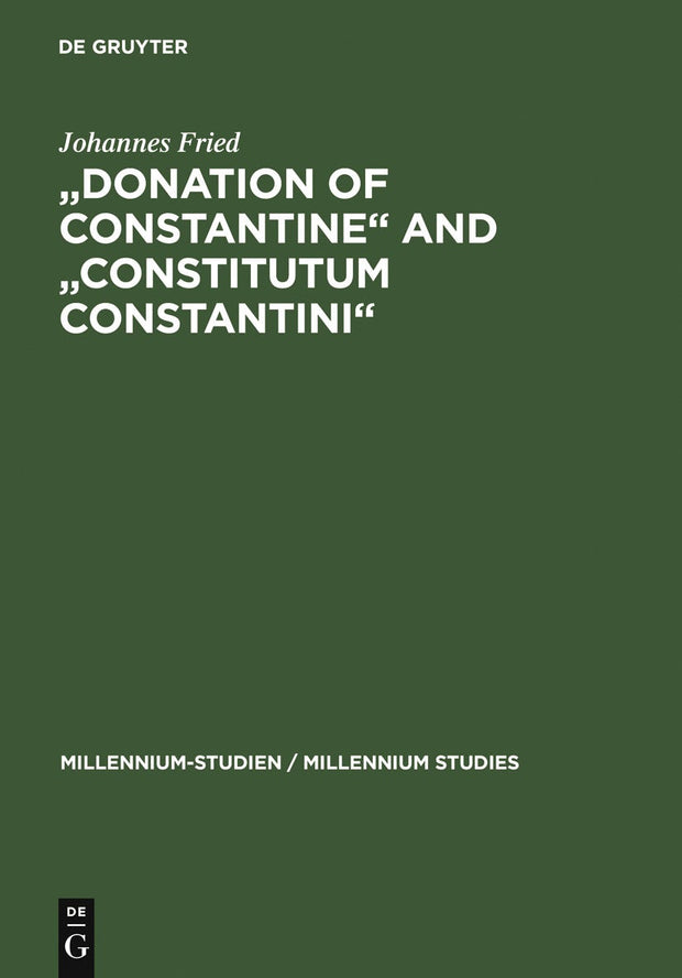 Cover image for "Donation of Constantine" and "Constitutum Constantini", isbn: 9783110185393