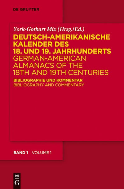 Deutsch-amerikanische Kalender des 18. und 19. Jahrhunderts / German-American Almanacs of the 18th and 19th Centuries