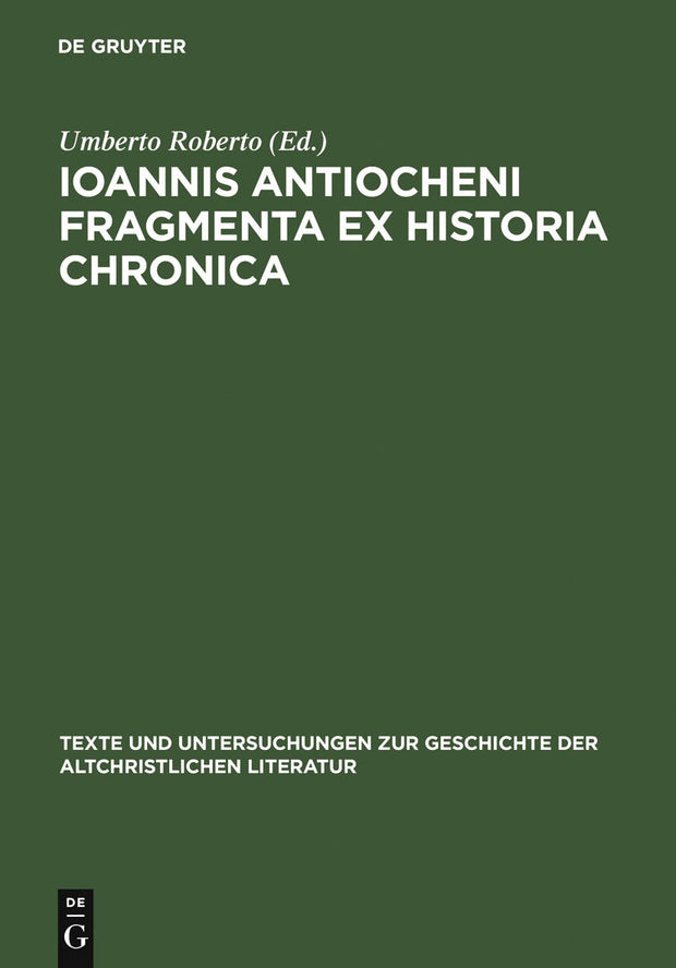 Cover image for Ioannis Antiocheni Fragmenta ex Historia chronica, isbn: 9783110186871