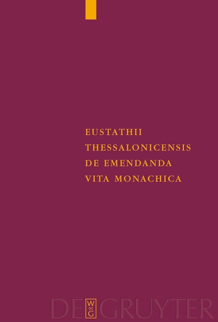 Eustathii Thessalonicensis De emendanda vita monachica