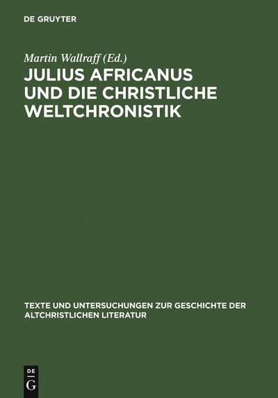 Cover image for Julius Africanus und die christliche Weltchronistik, isbn: 9783110191059