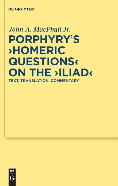 Porphyry's "Homeric Questions" on the "Iliad"