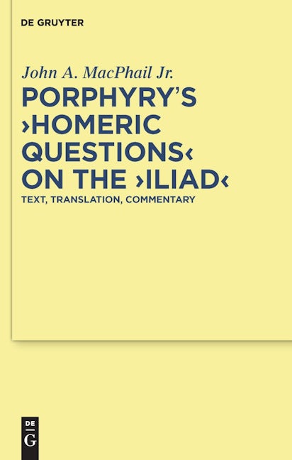 Porphyry's "Homeric Questions" on the "Iliad"