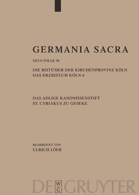 Die Bistümer der Kirchenprovinz Köln. Das Erzbistum Köln 6. Das adelige Kanonissenstift St. Cyriakus zu Geseke