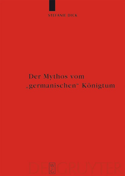 Der Mythos vom "germanischen" Königtum