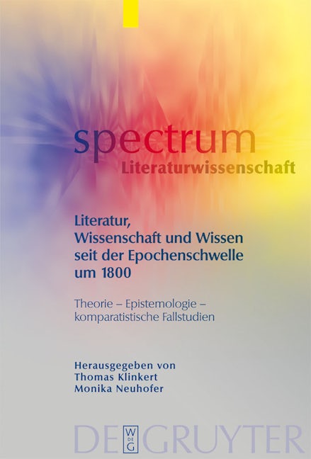 Literatur, Wissenschaft und Wissen seit der Epochenschwelle um 1800