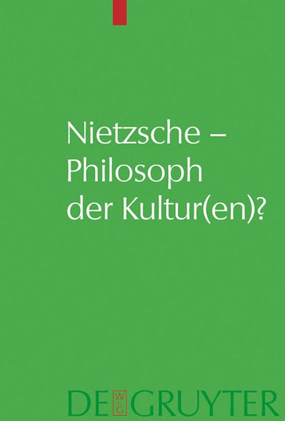 Nietzsche – Philosoph der Kultur(en)?