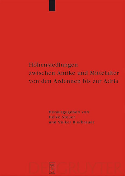 Höhensiedlungen zwischen Antike und Mittelalter von den Ardennen bis zur Adria
